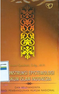 Image of Rekonstruksi Epistemologi Hukum Islam Indonesia Dan Relevansinya Bagi Pembangunan Hukum Nasional.