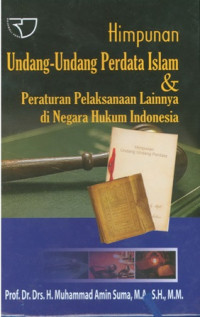 Himpunan Undang-Undang Perdata Islam Dan Peraturan Pelaksanaan Lainnya Di Negara Hukum Indonesia: Edisi Revisi