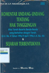 Komentar Undang-Undang Tentang Hak Tanggungan Atas Tanah Beserta Benda-Benda Yang Berkaitan Dengan Tanah (U.U.No.4 tahun 1996/9 April 1996/L.N.No.42) Sejarah Terbentuknya.
