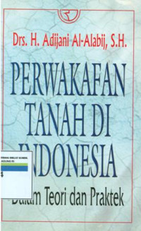 Perwakafan Tanah Di Indonesia: Dalam Teori Dan Praktek