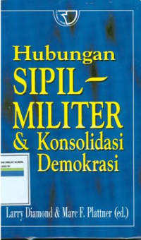 Image of Hubungan sipil militer dan konsolidasi demokrasi