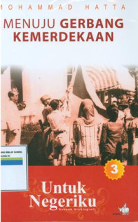 Menuju Gerbang  Kemerdekaan