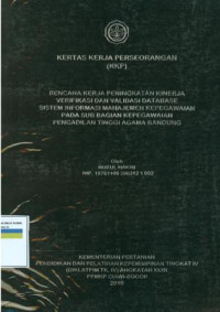 KKP PIM IV: Rencana kerja peningkatan kinerja verifikasi dan validasi database sistem informasi manajemen kepegawaian pada sub bagian kepegawaian pengadilan tinggi agama bandung