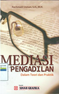 Mediasi di pengadilan : dalam teori dan praktek
