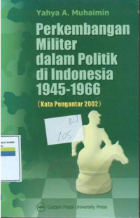 Image of Perkembangan militer dalam politik di indonesia 1945-1966