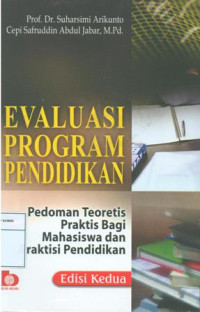 Image of Evaluasi Program Pendidikan: Pedoman Teoritis Praktis Bagi Mahasiswa Dan Praktisi Pendidikan