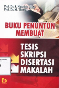 Image of Buku Penuntun Membuat Tesis, Skripsi, Disertasi, Makalah
