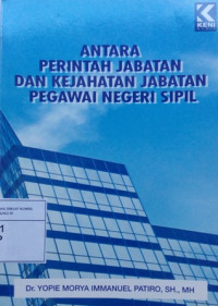 Antara Perintah Jabatan Dan Kejahatan Jabatan Pegawai Negeri Sipil