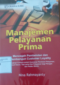 manajemen pelayanan prima : mencegah pembelotan dan membangun customer loyality