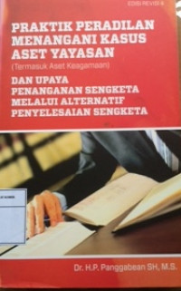 Image of Praktik Pengadilan Menangani Kasus Aset Yayasan (Termasuk Aset Keagamaan) Dan Upaya Penanganan Sengketa Melalui Alternatif Penyelesaian Sengketa