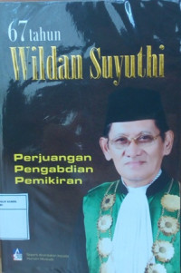 Image of 67 tahun Wildan Suyuthi : perjuangan pengabdian pemikiran