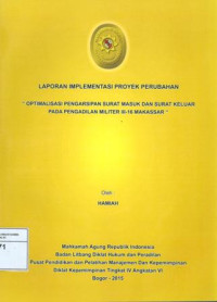 Image of PIM IV Angkatan VI: Laporan implementasi proyek perubahan : optimalisasi pengarsipan surat masuk/keluar pada pengadilan militer III-16 makasar