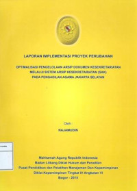 Image of PIM IV Angkatan VI: Laporan implementasi proyek perubahan : optimalisasi pengelolaan arsip kesekretariatan (sak) pada pengadilan agama Jakarta selatan