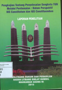 Pengkajian Tentang Penyelesaian Sengketa TUN Melalui Perdamaian: Dalam Perspektif ius constitutum Dan ius constituendum
