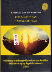 Kompilasi dan Re-publikasi Putusan-putusan Tentang Arbitrase