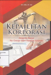 Kepailitan Korporasi, Corporate Rescue : Key Concept Dalam Kepailitan Korporasi
