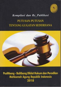 Kompilasi dan Re-publikasi Putusan-putusan Tentang Gugatan Sederhana