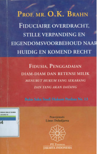 Image of Fidusia,penggadaian diam-diam dan retensi milik:menurut hukum yang sekarang dan yang akan datang