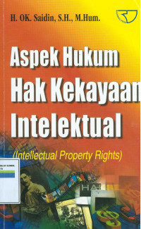 Aspek hukum hak kekayaan intelektual : intellectual property rights