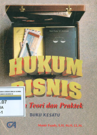 Hukum bisnis dalam teori dan praktek (buku kesatu)