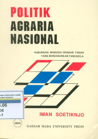Politik Agraria Nasional: Hubungan Manusia Dengan Tanah Yang Berdasarkan Pancasila