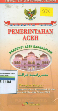 Image of Himpunan Peraturan Perundang-Undangan: Undang-Undang RI no.11 Tahun 2006 Pemerintahan Aceh