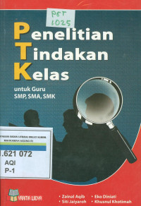 Penelitian Tindakan Kelas: Untuk Guru SMP, SMA, SMK