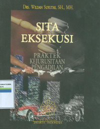 Sita dan eksekusi: praktek kejurusitaan pengadilan
