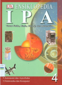 Image of Ensiklopedia IPA jilid 4: visual fisika, kimia, biologi, dan matematika; astronomi dan astrofisika
