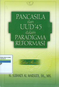Pancasila Dan UUD '45 Dalam Paradigma Reformasi: Edisi Revisi