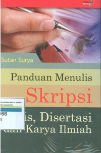 Image of Panduan Menulis Skripsi: Tesis, Disertasi Dan Karya Ilmiah