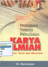 Pedoman Teknis Penulisan Karya Ilmiah : Skripsi, Tesis, Dan Disertasi