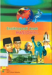 Ensiklopedia anak nasional vol. 2 : Amien Rais sampai Bach, Johan Sebastian