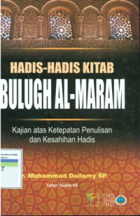 Hadist-Hadist Kitab Bulugh Al-Maram: Kajian Atas Ketepatan Penulisan Dan Keshahihan Hadist