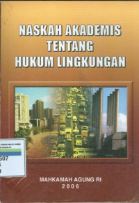 Image of Naskah akademis tentang hukum lingkungan