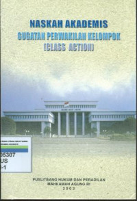 Image of Naskah akademis : gugatan perwakilan kelompok ( class action )