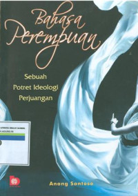 Bahasa Perempuan: Sebuah Potret Ideologi Perjuangan