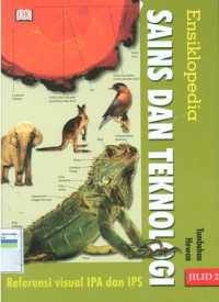 Image of Ensiklopedia sains dan tekhnologi : referensi visual IPA dan IPS Jilid 2 : tumbuhan & hewan