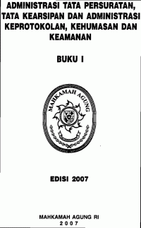 Administrasi Tata Persuratan,Tata Kearsipan dan Administrasi Keprotokolan, Kehumasan dan Keamanan (Buku 1)