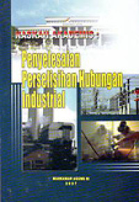 Image of Naskah Akademis : Penyelesaian Perselisihan Hubungan Industrial