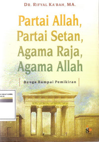 Partai Allah, Partai Setan, Agama Raja, Agama Allah: Bunga Rampai Pemikiran