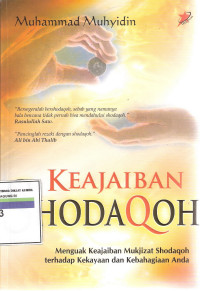 Keajaiban Shodaqoh: Menguak Keajaiban Mukjizat Shodaqoh Terhadap Kekayaan dan Kebahagiaan Anda