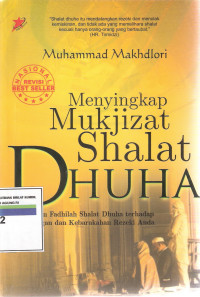 Menyingkap Mukjizat Shalat Dhuha: Keajaiban Fadhilah Shalat Dhuha Terhadap Kelapangan dan Kebarakahan Rezeki Anda