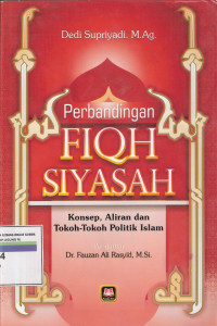 Image of Perbandingan Fiqh Siyasah (Konsep, Aliran Dan Tokoh-Tokoh Politik Islam)